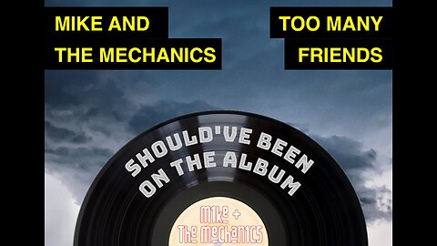 Episode 4: Too Many Friends b/w The Living Years - Mike and the Mechanics - B-Side/Rare