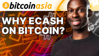 Why Ecash on Bitcoin? - Bitcoin Asia