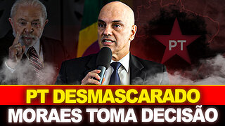 MORAES TOMA DECISÃO URGENTE !! PT DESMASCARADO AGORA !!