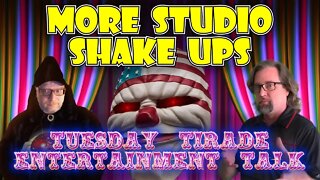 Tuesday Tirade Entertainment Talk - More Shake Ups