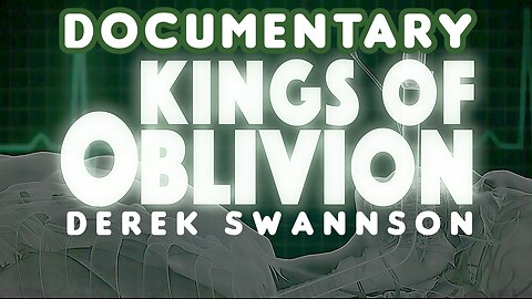 "THE 'KINGS OF OBLIVION' DOCUMENTARY. A 'DEREK SWANNSON' DETOURNEMENT MOVIE"