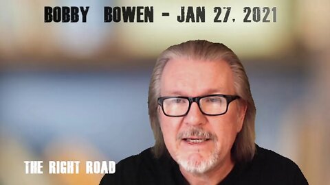 Bobby Bowen Devotional "The Right Road 1-27-21"