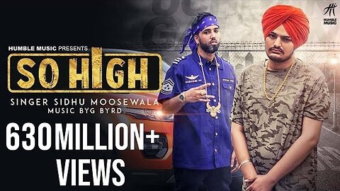 So High _ Official Music Video _ Sidhu Moose Wala ft. BYG BYRD _ Humble Music(4k_HD)