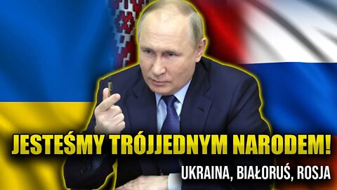 Putin wprost: Jesteśmy TRÓJJEDNYM narodem: Rosja, Ukraina, Białoruś \\ Polska.LIVE