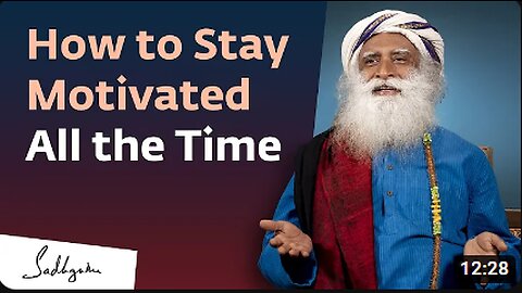 How to Stay Motivated All the Time?! Sadguru Answers