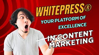 WhitePress Your Platform of Excellence in Content Marketing