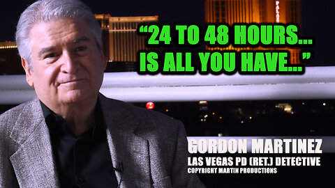 VEGAS POLICE DETECTIVE: "24 TO 48 HOURS IS ALL YOU HAVE TO SOLVE A MURDER"
