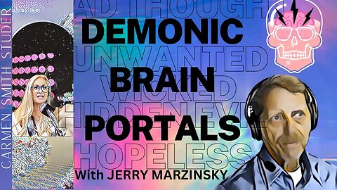 Demonic Brain Portals | With guest Jerry Marz