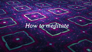 How to meditate