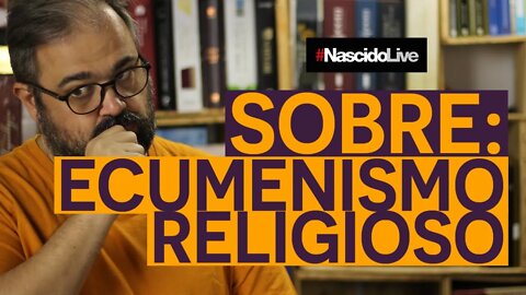 SOBRE: ECUMENISMO RELIGIOSO