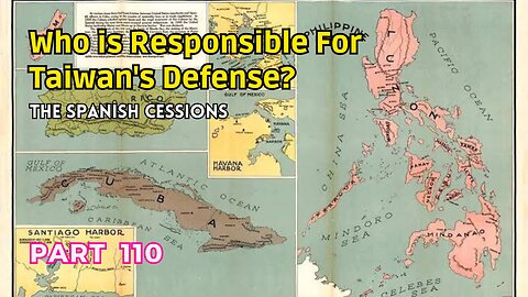 (110) Who is Responsible for Taiwan's Defense? | The Spanish Cessions