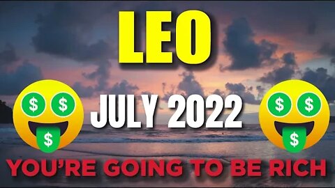 Leo ♌️🤑🥳YOU’RE GOING TO BE RICH 🤑🥳 Horoscope for Today JULY 2022♌️ Leo tarot july 2022