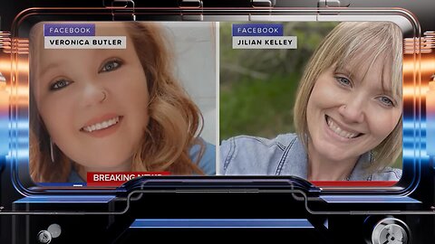 BREAKING NEWS RIGHT NOW ON VERONICA BUTLER & JILLIAN KELLEY CASE!