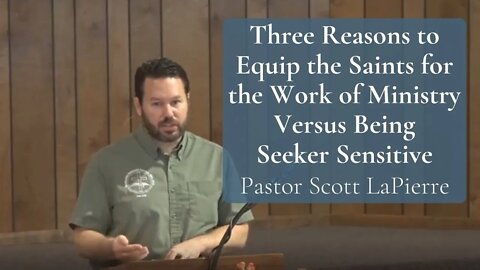 Equip the Saints for the Work of Ministry Vs. Being Seeker Sensitive