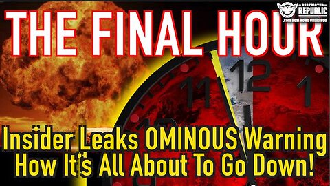 THE FINAL HOUR—INSIDER LEAKS OMINOUS WARNING HOW IT’S ALL ABOUT TO GO DOWN! FINAL NAIL IS US COFFIN!