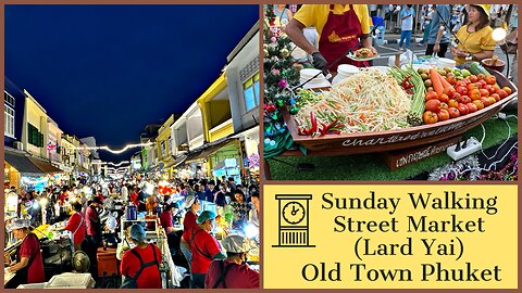 Phuket Old Town - Sunday Walking Street Market (Lard Yai) - Food, Shopping & More