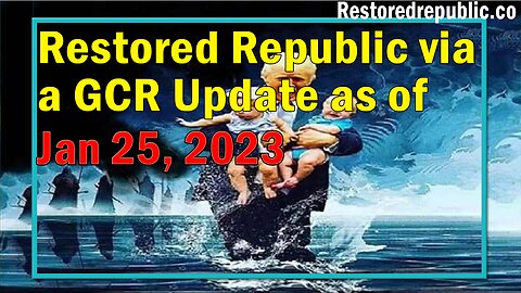 Restored Republic via a GCR Update as of January 25, 2023 - By Judy Byington