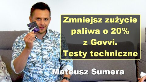 Zmniejsz zużycie paliwa o 20% z Govvi. Testy techniczne - Mateusz Sumera