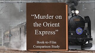 "Murder on the Orient Express" Book-to-Film Study