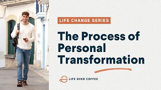 The Process of Personal Transformation