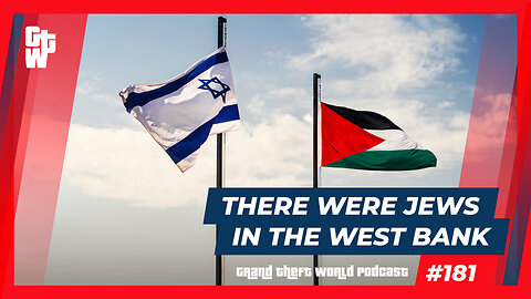 There Were Jews In The West Bank #GrandTheftWorld 181 (Clip)
