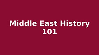 Middle East History 101: Part One.