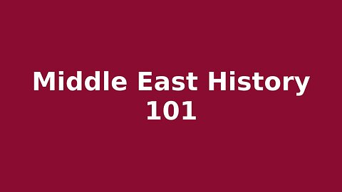 Middle East History 101: Part One.