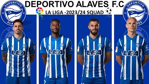 DEPO. ALAVES FC 2023/24 SQUAD || La Liga League || Watch Full Video || Do Like,Share & Subscribe ||