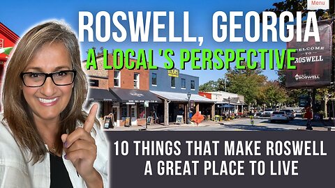 Living in Roswell Georgia | A Local Realtor's Perspective
