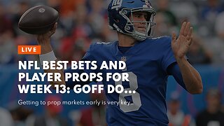 NFL Best Bets and Player Props for Week 13: Goff Does Damage to Jags