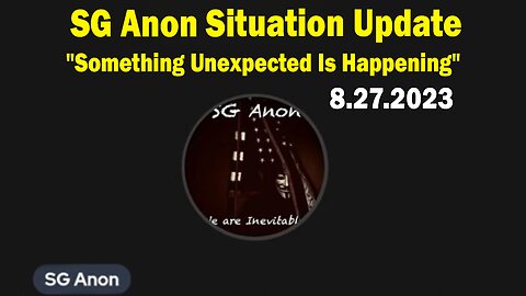 SG Anon Situation Update Aug 27: "Something Unexpected Is Happening"