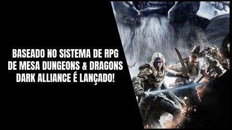 Dark Alliance Já Disponível para PS4, Xbox One, PS5, Xbox Series X e PC