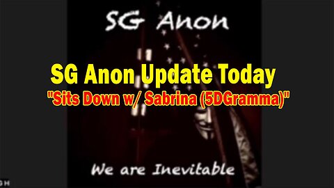 SG Anon Update Today May 21: "SG Anon Sits Down w/ Sabrina (5DGramma)"