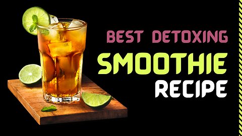 BEST Detoxing Smoothie Recipe