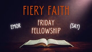 Friday Fellowship - Emor