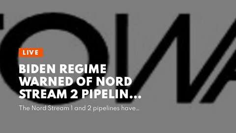 Biden Regime Warned of Nord Stream 2 Pipeline Sabotage Months Before Gas Leaks