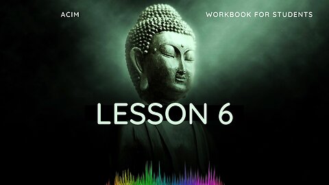 ACIM Lesson 6 A Journey To Peace | A Course In Miracles Workbook For Students