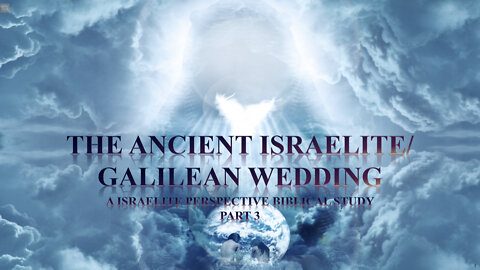 Section 5-Israelite/Galilean Wedding Part 3 of 7