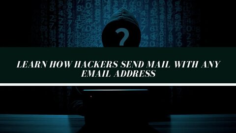 How hackers send mail with any email address (Email Spoofing)