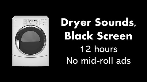 Dryer Sounds, Black Screen 🌀⬛ • 12 hours • No mid-roll ads