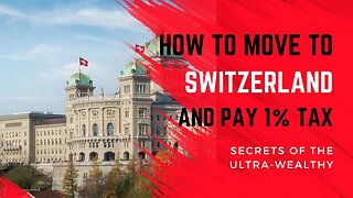How to Pay as Little as 1% Tax in Switzerland