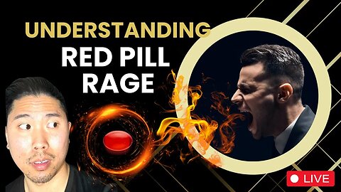 Understanding Red PilL Rage and Accepting Female Nature