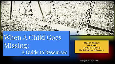 When A Child Goes Missing: Resource Guide Part 1