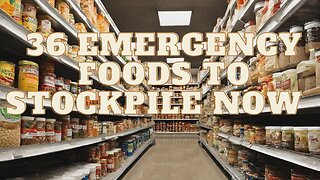 36 Emergency Foods Preppers Should Stockpile Now