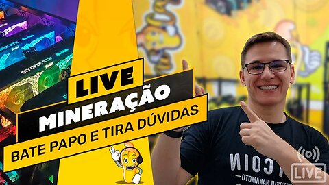 LIVE! BATE PAPO E TIRA DÚVIDAS - MINERAÇÃO DE CRIPTOMOEDAS