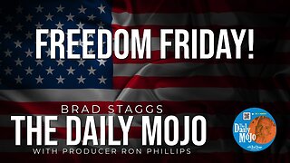 Freedom Friday! - The Daily Mojo 011224