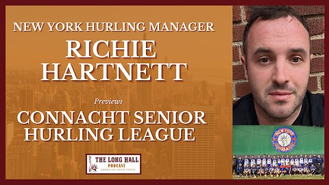 New York Hurling Manager Richie Hartnett Previews Connacht Senior Hurling League