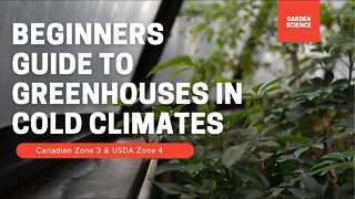 Beginner Guide To Greenhouses In Cold Climates | Heating A Small Greenhouse | Gardening in Canada