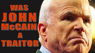 Was JOHN McCAin a TRAITOR 😎😎😎