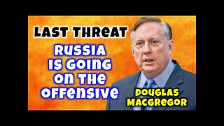 Douglas Macgregor: 1,000,000 Russian troops all the way around Ukraine | ZELENKY'S MARCH TO CRIMEA